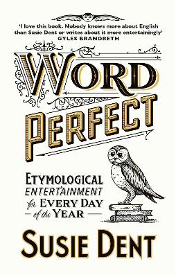 Word Perfect: Etymological Entertainment For Every Day of the Year book