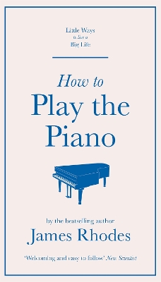 How to Play the Piano by James Rhodes