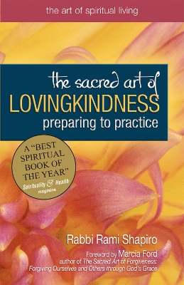 The Sacred Art of Lovingkindness by Rabbi Rami Shapiro