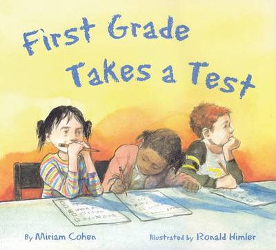 Examen de Primer Grado/First Grade Takes A Test by Miriam Cohen