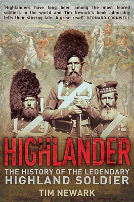 Highlander: the History of the Legendary Highland Soldier book