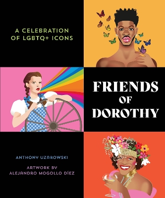 Friends of Dorothy: A Celebration of LGBTQ+ Icons book