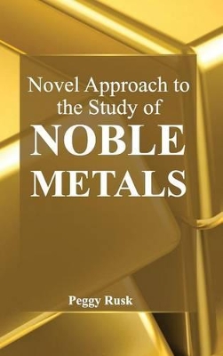 Novel Approach to the Study of Noble Metals book