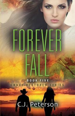 Forever Fall: Grace Restored Series - Book Five book
