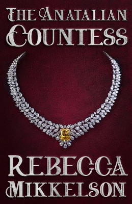 The Anatalian Countess by Rebecca Mikkelson