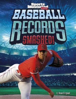 Baseball Records Smashed! by Bruce R Berglund