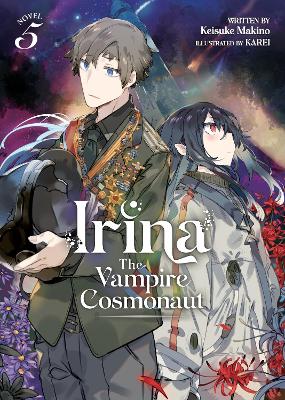 Irina: The Vampire Cosmonaut (Light Novel) Vol. 5 book