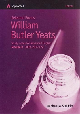 W B Yeats: Notes for Advanced English: Module A 2009- 2012 HSC book