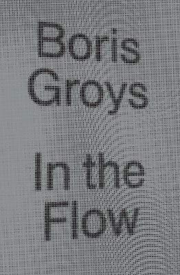In the Flow by Boris Groys