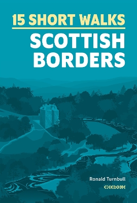 15 Short Walks in the Scottish Borders book