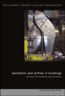 Ventilation and Airflow in Buildings by Claude-Alain Roulet
