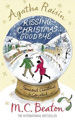 Agatha Raisin and Kissing Christmas Goodbye by M.C. Beaton