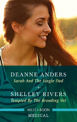 Sarah and the Single Dad/Tempted by the Brooding Vet by Deanne Anders