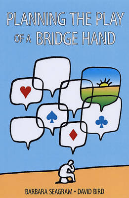 Planning the Play of a Bridge Hand by Barbara Seagram