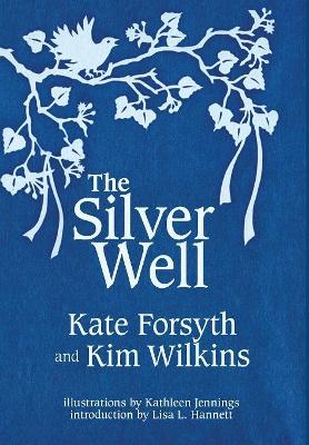 The Silver Well by Kate Forsyth