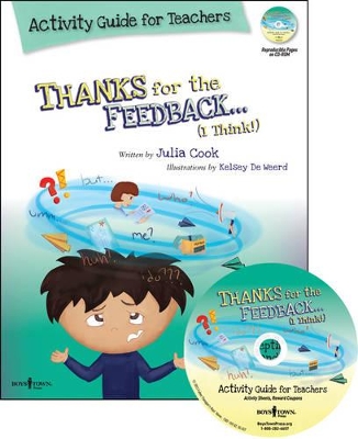 Thanks for the Feedback, I Think? Activity Guide for Teachers by Julia Cook