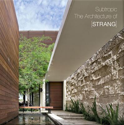 Subtropic: The Architecture of [Strang] book