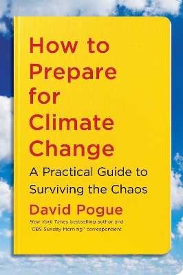 How to Prepare for Climate Change: A Practical Guide to Surviving the Chaos book