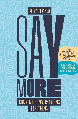 Say More: Consent Conversations for Teens book