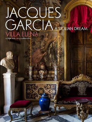 Jacques Garcia: A Sicilian Dream: Villa Elena book