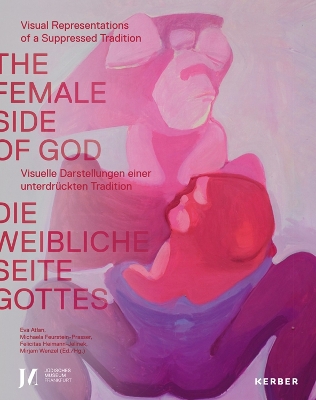 The Female Side of God: Visual representations of a suppressed tradition book