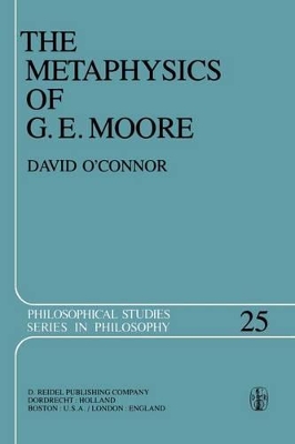 The Metaphysics of G. E. Moore by David O'Connor