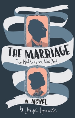 The Marriage: The Mahlers in New York book