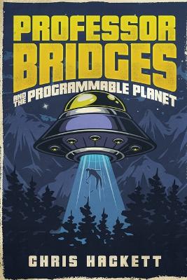 Professor Bridges and the Programmable Planet book