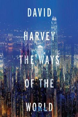 The Ways of the World by David Harvey