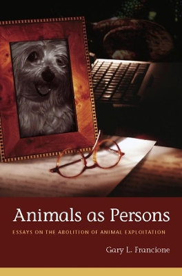 Animals as Persons: Essays on the Abolition of Animal Exploitation book