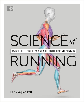 Science of Running: Analyse your Technique, Prevent Injury, Revolutionize your Training book