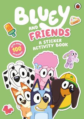 Bluey: Bluey and Friends: A Sticker Activity Book by Bluey