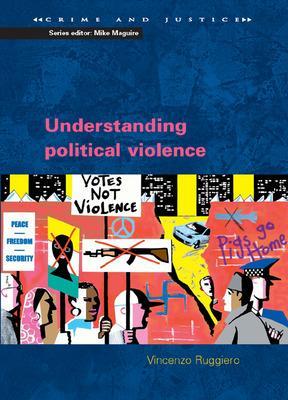 Understanding Political Violence: A Criminological Approach book