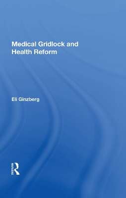 Medical Gridlock and Health Reform book