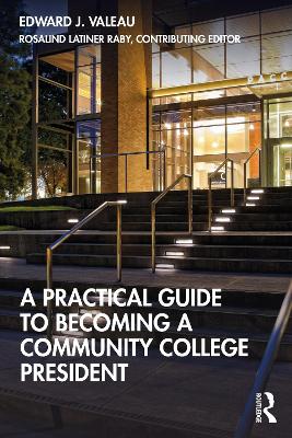 A Practical Guide to Becoming a Community College President book