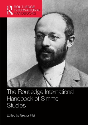 The Routledge International Handbook of Simmel Studies by Gregor Fitzi