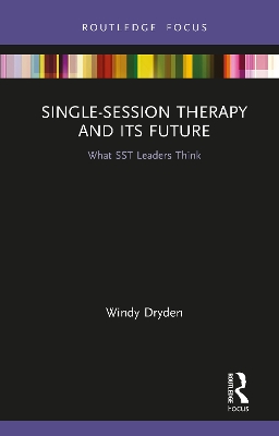 Single-Session Therapy and Its Future: What SST Leaders Think book