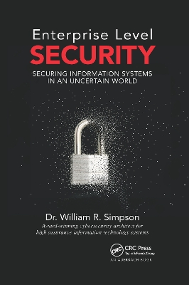 Enterprise Level Security: Securing Information Systems in an Uncertain World book