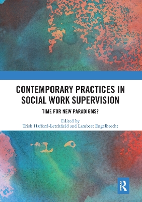 Contemporary Practices in Social Work Supervision: Time for New Paradigms? book