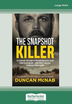 The Snapshot Killer: The shocking true story of predator and serial killer Christopher Wilder - from Sydney's beaches to America's Most Wanted book