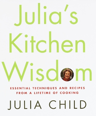 Julia's Kitchen Wisdom by Julia Child