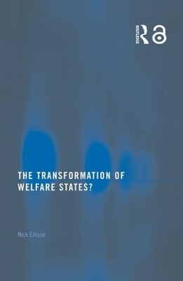 The Transformation of Welfare States? by Nick Ellison