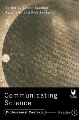 Communicating Science: Professional Contexts (OU Reader) by Roger Hill