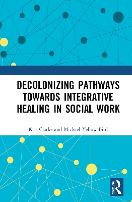 Holistic Pathways to Integrative Social Work by Kris Clarke
