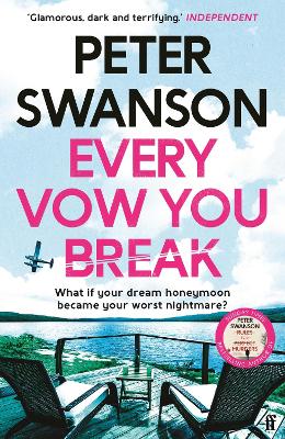 The Every Vow You Break: 'Murderous fun' from the Sunday Times bestselling author of The Kind Worth Killing by Peter Swanson