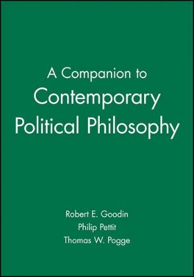 A Companion to Contemporary Political Philosophy by Robert E. Goodin