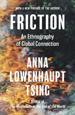 Friction: An Ethnography of Global Connection book