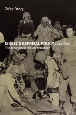 Israel's Reprisal Policy, 1953-1956 book