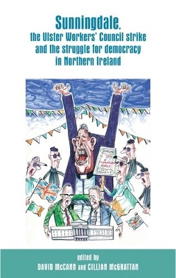 Sunningdale, the Ulster Workers' Council Strike and the Struggle for Democracy in Northern Ireland book