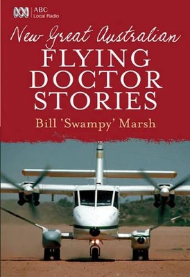 New Great Australian Flying Doctor Stories by Bill Marsh